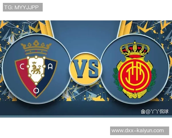 马略卡vs奥萨苏纳:塞尔希-达德尔、韦达特-穆里奇首发,布季米尔、博约莫出战——赛前热度与看点解读 马略卡vs奥萨苏纳:塞尔希-达德尔、韦达特-穆里奇首发,布季米尔、博约莫出战——赛前热度与看点解读